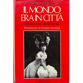 Il mondo era in città. Mezzo secolo in posa.