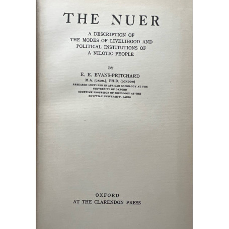 The nuer. A description of the modes of livelihood and political institutions of a nilotic p.eople.