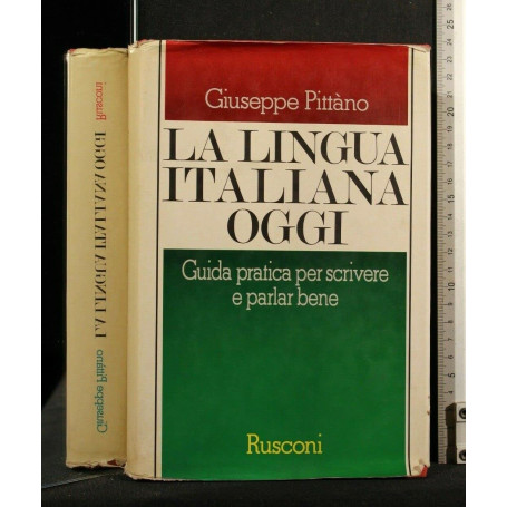 La lingua italiana oggi. Guida pratica per scrivere e parlar bene