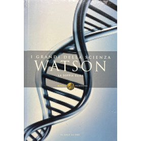 I grandi della scienza. Watson: la doppia elica.