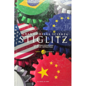 I grandi della scienza. Stiglitz: la globalizzazione e i suoi oppositori.