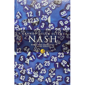 I grandi della scienza. Nash: giochi cooperativi e altri scritti.