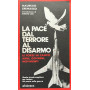 La pace dal terrore al disarmo. Le forze in campo armi governi movimenti.