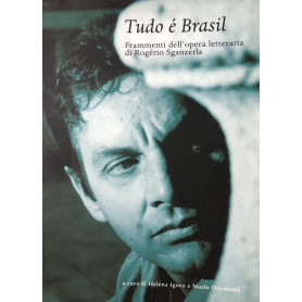 Tudo é Brasil. Frammenti dell'opera letteraria di Rogério Sganzerla