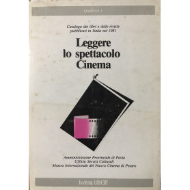 Leggere lo spettacolo. Cinema. Catalogo dei libri e delle riviste pubblicati in Italia nel 1981.