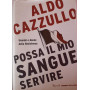 Possa il mio sangue servire. Uomini e donne della Resistenza.