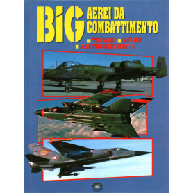 Big. Aerei da combattimento. Tornado - Mirage - A-10 Thunderbolt II