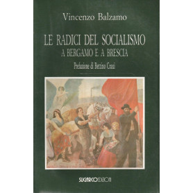 Le radici del socialismo a Bergamo e a Brescia