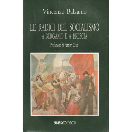 Le radici del socialismo a Bergamo e a Brescia