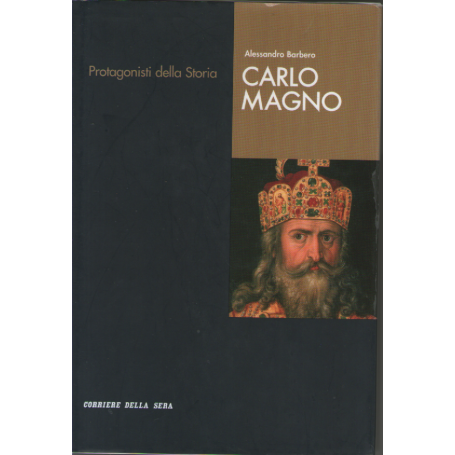 Carlo Magno. Protagonisti della storia.