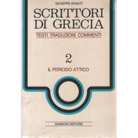 Scrittori di Grecia vol. 2: Il periodo attico.