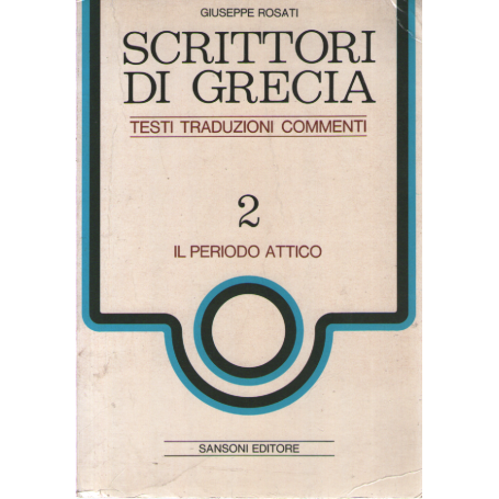 Scrittori di Grecia vol. 2: Il periodo attico.