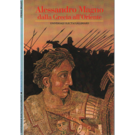 Alessandro Magno. Dalla Grecia all'Oriente