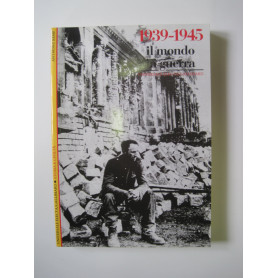 1939-1945. Il mondo in guerra
