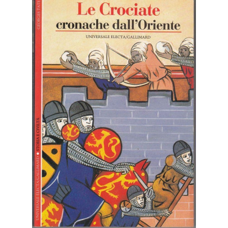 Le crociate. Cronache dall'Oriente