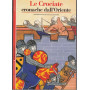 Le crociate. Cronache dall'Oriente