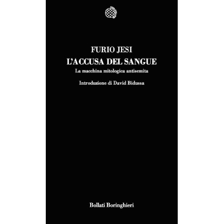 L'accusa del sangue. La macchina mitologica antisemita