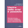 Uscire dalla crisi è possibile