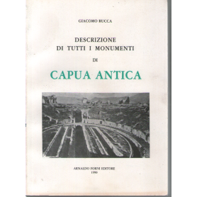 Capua Vetere o sia descrizione di tutti i monumenti di Capua antica (rist. anast. 1828).