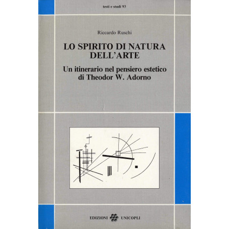 Lo spirito di natura dell'arte. Un itinerario nel pensiero estetico di Theodor W. Adorno