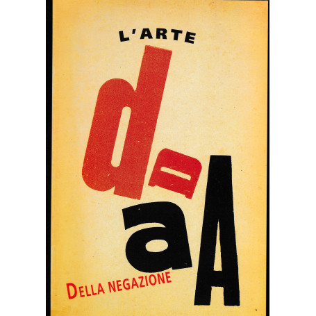 Dada. L'arte della negazione