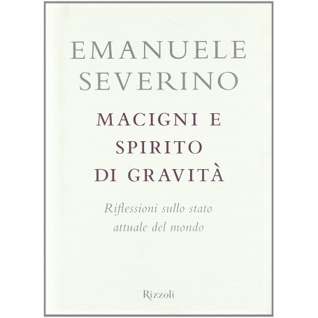 Macigni e spirito di gravità. Riflessioni sullo stato attuale del mondo
