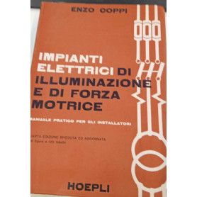 Impianti elettrici di illuminazione e di forza motrice. Manuale pratico per gli installatori