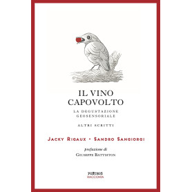 Il vino capovolto. La degustazione geosensoriale e altri scritti. Ediz. italiana e francese
