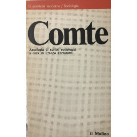 Comte. Antologia di scritti sociologici a cura di Franco Ferrarotti