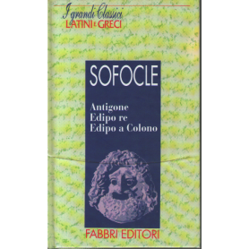 Antigone. Edipo Re. Edipo a Colono.