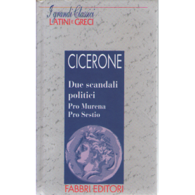 Due scandali politici. Pro Murena Pro Sestio.