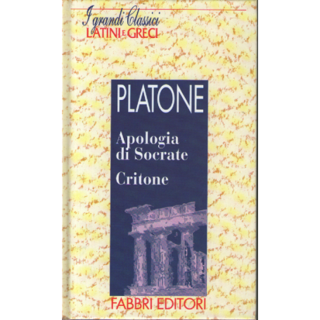 Apologia di Socrate. Critone.