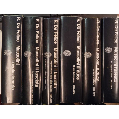 Mussolini. Il rivoluzionario. Il fascista. Il duce. L'alleato II. La guerra civile 1943-1945 (6 volumi)