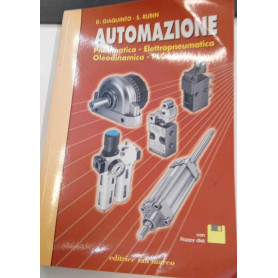 Automazione. Pneumatica elettropneumatica oleodinamica PLC. Con floppy disk