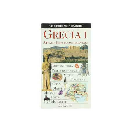 Grecia. Ediz. illustrata. Atene e Grecia continentale (Vol. 1)