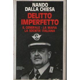 Delitto imperfetto. Il generale la mafia la società italiana.