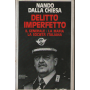 Delitto imperfetto. Il generale la mafia la società italiana.
