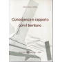 Conoscenza e rapporto con il territorio.