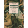 Cronologia universale. La storia le scienze la filosofia l'arte e la letteratura.