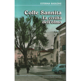 Colle Sannita. La civiltà dell'olmo.