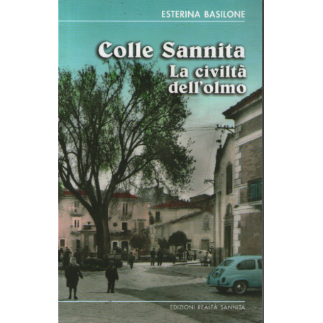 Colle Sannita. La civiltà dell'olmo.