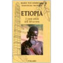 Etiopia. Nel cuore antico dell'Africa nera