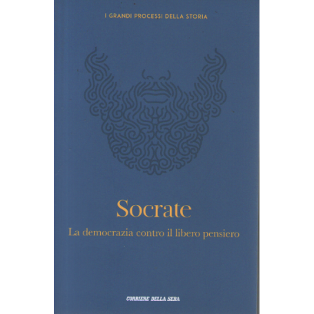 Socrate. La democrazia contro il libero pensiero.