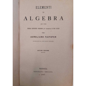 Elementi di algebra ad uso degli istituti tecnici e dei licei