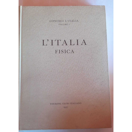 L'Italia fisica. Volume 1