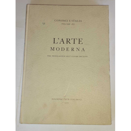 L'arte moderna dal neoclassico agli ultimi decenni. Volume XII