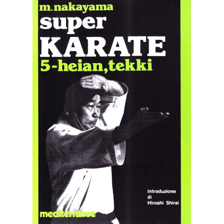 Super karate. Kata Heian e Tekki (Vol. 5)