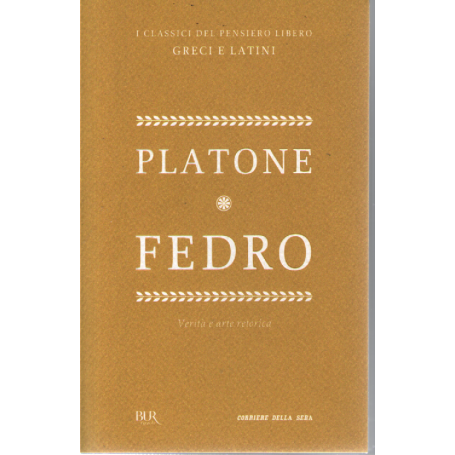 Fedro. Verità e arte retorica. Testo greco a fronte.