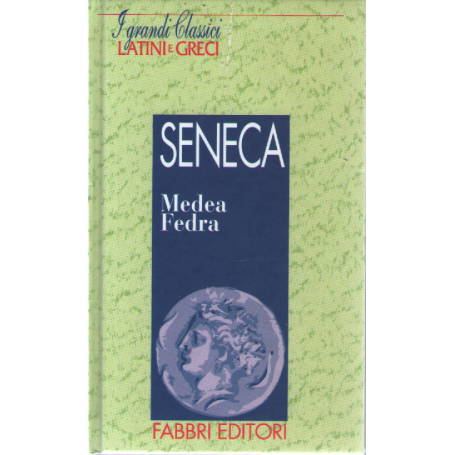 Medea Fedra. Testo latino a fronte.