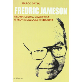 Fredric Jameson. Neomarxismo dialettica e teoria della letteratura